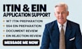 get your w7 itin and ss4 ein approved and fix ein rejections