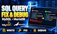 write, fix and debug mysql sql queries