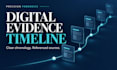 organize your digital evidence and create a clear timeline