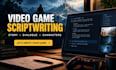 write your video game script, story and character dialogue