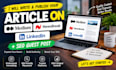write publish your article on medium,com newsbreak linkedin,com seo guest post