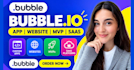 build bubble io app, bubble website mvp, bubble saas as bubble developer
