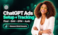 set up chat gpt ads conversion tracking chatgpt ads campaign setup with ga4 GTM