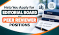 help you apply for editorial board and peer reviewer positions