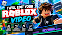 professionally edit your roblox video for youtube