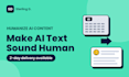 humanize ai content, rewrite and edit chatgpt text to sound natural