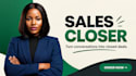 be your sales closer commission based high ticket sales representative