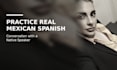 be your native mexican spanish conversation partner
