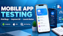 test your android and ios app for bugs and usability