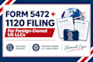 file form 5472 and 1120 for foreign owned llc