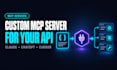 build a custom mcp server for your API