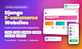 develop a custom django ecommerce website with python