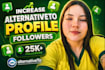 increase alternativeto profile followers, genuine views