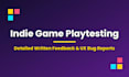 playtest your game and provide detailed feedback