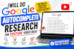 do google autocomplete research for youtube video ideas