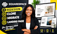 redesign, clone, migrate squarespace website, redesign squarespace landing page