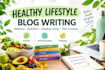 write engaging healthy lifestyle and wellness blog posts