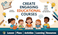 create engaging educational courses and learning materials