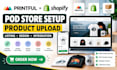 do printful shopify product upload listing design pod integration store setup