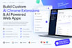 build custom ai chrome extensions custom ai powered web apps