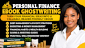 ghostwrite a debt management, debt payoff ebook, and financial habits book