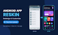 reskin redesign customize and upload android app