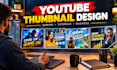 do professional youtube thumbnail design,video, banners,gaming,intro,streaming