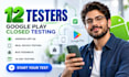 closed testing 12 testers google play testers android app testing and qa testing