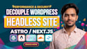 decouple headless wordpress next js astro cloudflare pages