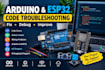 debugging and troubleshooting arduino and esp32 projects,