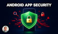 android app security audit and anti reverse engineering