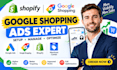 setup and manage google shopping ads for shopify ecommerce,optimize shopping ads