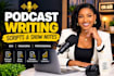 write engaging podcast scripts and SEO show notes