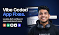 fix, finish and launch your vibe coded lovable, bolt or base44 app