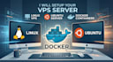 setup your ubuntu vps, docker containers, SSL, and server infrastructure