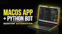 develop macos desktop app, gui app, python game bot and automation