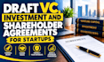 draft vc, investment and shareholder agreements for startups