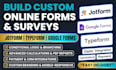 create jot form, google form, online survey, quiz, fillable PDF forms in 24hrs