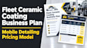 create a mobile auto detailing business plan for fleet ceramic coating