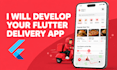 develop a flutter delivery app for ios and android