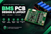 design bsm pcb, battery management system and protection circuit
