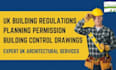 create UK building regulation and planning permission drawings