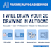 do 2d autocad drawings by an engineer