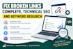 fix broken links, complete, technical seo and keyword research