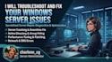 troubleshoot and fix your windows server issues