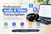 professionally transcribe audio and video files into text