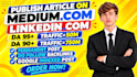 write and publish article on linkedin and medium,com premium SEO guest posting