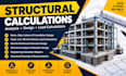 do structural calculations, analysis, design and load calculations