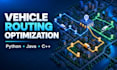optimize vehicle routing using python, java, or cpp