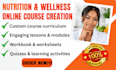 create a nutrition and wellness online course, online course writing